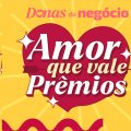O PROGRAMA DONAS DO NEGÓCIO PROMOVE "AMOR QUE VALE PRÊMIOS"