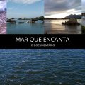 "MAR QUE ENCANTA" CELEBRA AS BELEZAS DO INTERIOR DO RIO DE JANEIRO