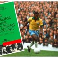 A TRAJETÓRIA DO FUTEBOL BRASILEIRO PELA ÓTICA APAIXONADA DE NELSON RODRIGUES