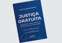 CONHEÇA A OBRA "JUSTIÇA GRATUITA: REQUISITOS, ARGUMENTOS E DESAFIOS PARA CONCESSÃO" DO NOVO DESEMBARGADOR MARCOS ANTÔNIO DE SOUSA