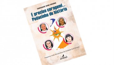 "É PRECISO CORAGEM!... PEDACINHO DE HISTÓRIA" LIVRO CONTA A SAGA DAS FILHAS DE DOM ORIONE DESBRAVANDO O BICO DO PAPAGAIO