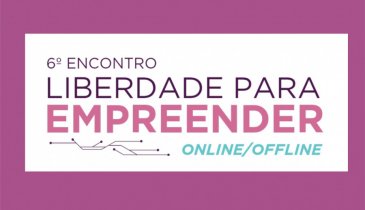 ABERTA INSCRIÇÕES PARA O 6º LIBERDADE PARA EMPREENDER