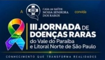 III JORNADA DE DOENÇAS RARAS DO VALE DO PARAÍBA E LITORAL NORTE DE SÃO PAULO