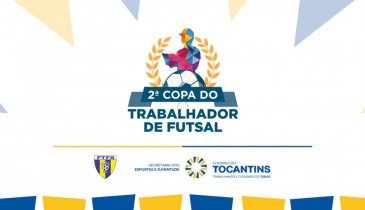 EM ARAGUAÍNA COPA DO TRABALHADOR DE FUTSAL TERÁ 30 MIL EM PREMIAÇÕES 